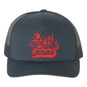 Texas DonT Mess With The Texas Yupoong Adult 5-Panel Trucker Hat