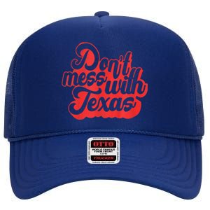 Texas DonT Mess With The Texas High Crown Mesh Back Trucker Hat