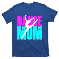 Teal Dance Mom Gift Dancer Daughter Teacher Dancing Team T-Shirt