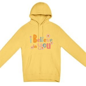 Testing Day Motivational Teacher Groovy I Believe In You Premium Pullover Hoodie