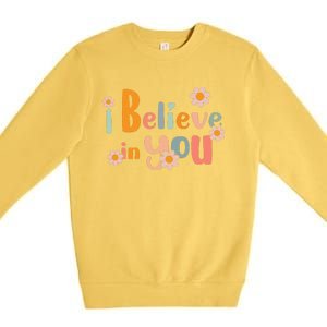 Testing Day Motivational Teacher Groovy I Believe In You Premium Crewneck Sweatshirt