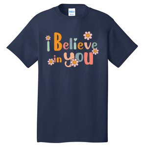 Testing Day Motivational Teacher Groovy I Believe In You Tall T-Shirt