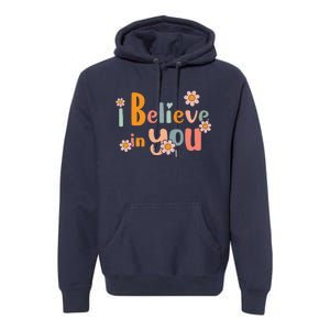 Testing Day Motivational Teacher Groovy I Believe In You Premium Hoodie