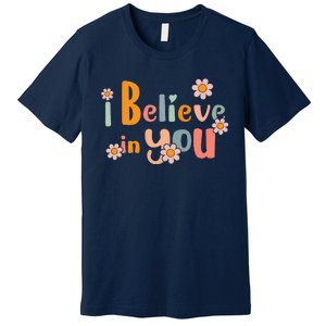 Testing Day Motivational Teacher Groovy I Believe In You Premium T-Shirt