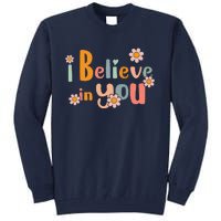 Testing Day Motivational Teacher Groovy I Believe In You Tall Sweatshirt