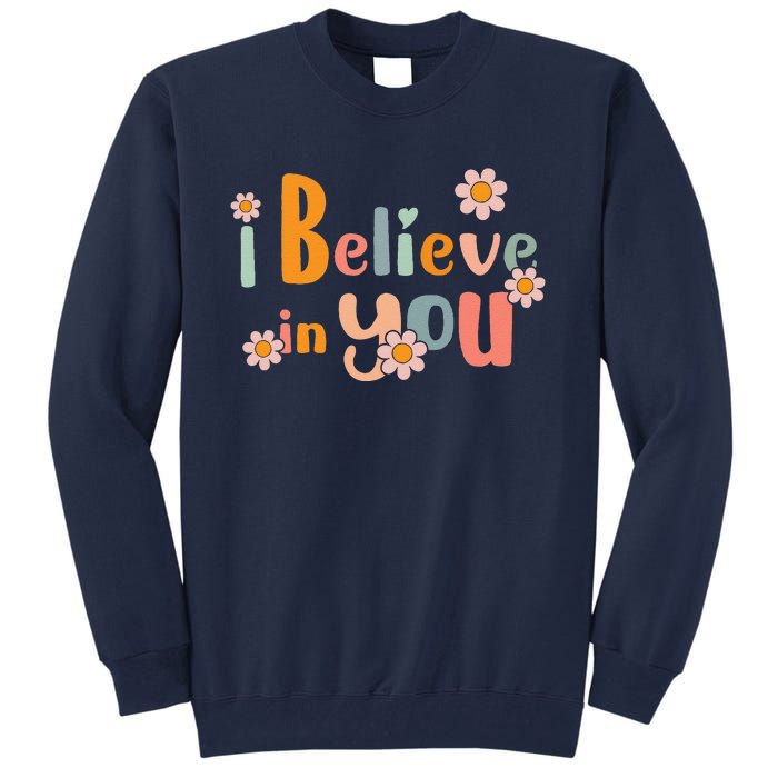 Testing Day Motivational Teacher Groovy I Believe In You Tall Sweatshirt