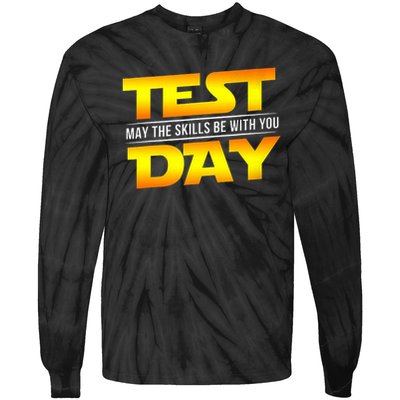 Test Day May The Skills Be With You Teacher Gift Tie-Dye Long Sleeve Shirt