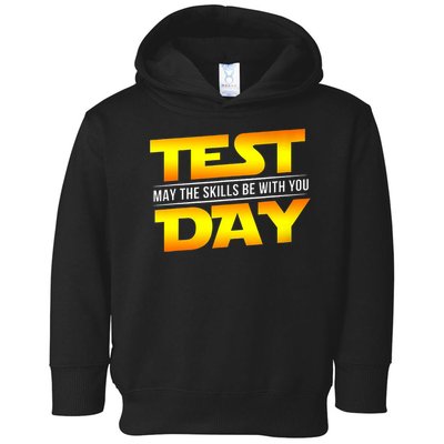 Test Day May The Skills Be With You Teacher Gift Toddler Hoodie