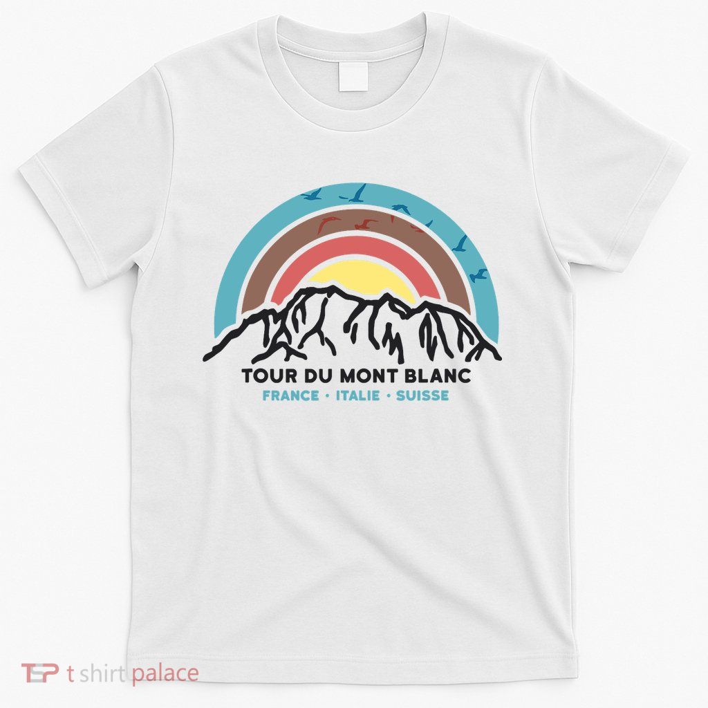 Tour Du Mont Blanc Finisher Chamonix France Hiking Souvenir T-Shirt