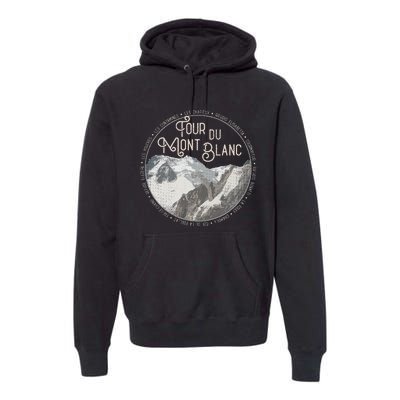 Tour Du Mont Blanc Gear European Hiking Trail Souvenir Hiker Premium Hoodie