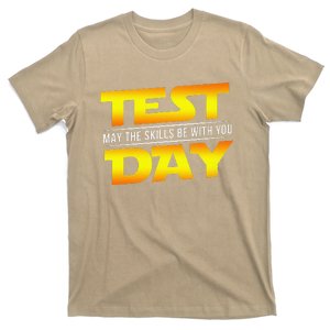 Test Day May The Skills Be With You Teacher Gift T-Shirt