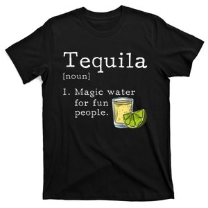 Tequila Definition Magic Water For Fun People Drinking T-Shirt