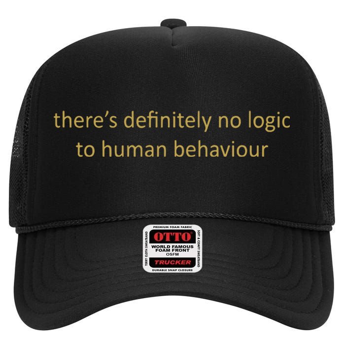 There’S Definitely No Logic To Human Behaviour High Crown Mesh Back Trucker Hat