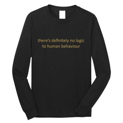 There’S Definitely No Logic To Human Behaviour Long Sleeve Shirt
