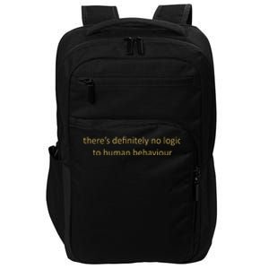 There’S Definitely No Logic To Human Behaviour Impact Tech Backpack