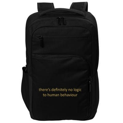 There’S Definitely No Logic To Human Behaviour Impact Tech Backpack