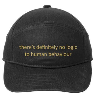 There’S Definitely No Logic To Human Behaviour 7-Panel Snapback Hat