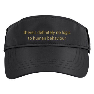 There’S Definitely No Logic To Human Behaviour Adult Drive Performance Visor