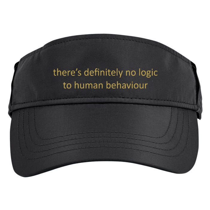 There’S Definitely No Logic To Human Behaviour Adult Drive Performance Visor