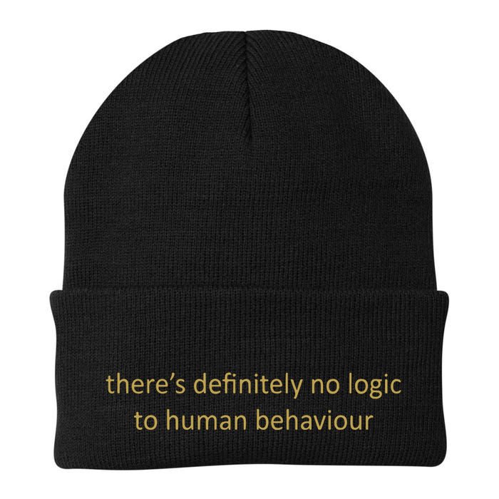 There’S Definitely No Logic To Human Behaviour Beanie