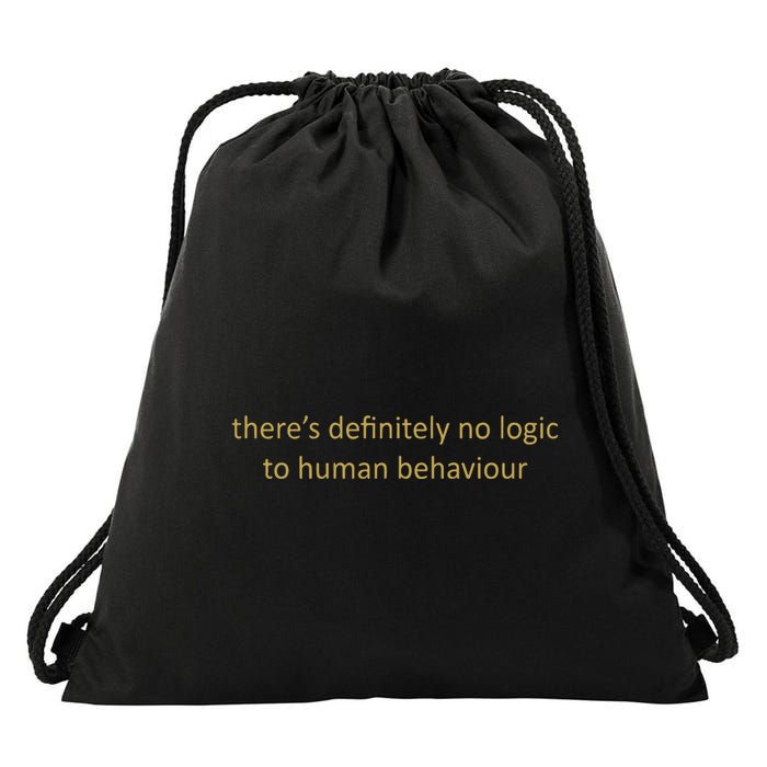 There’S Definitely No Logic To Human Behaviour Drawstring Bag