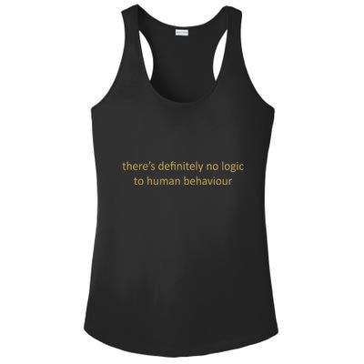 There’S Definitely No Logic To Human Behaviour Ladies PosiCharge Competitor Racerback Tank