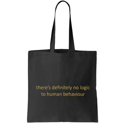 There’S Definitely No Logic To Human Behaviour Bag