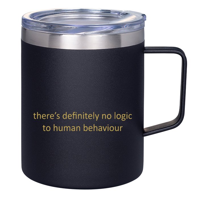 There’S Definitely No Logic To Human Behaviour 12oz Stainless Steel Coffee Mug
