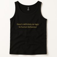 There’S Definitely No Logic To Human Behaviour Tank Top