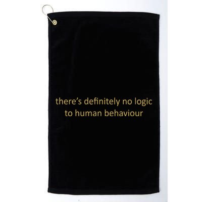 There’S Definitely No Logic To Human Behaviour Golf Towel