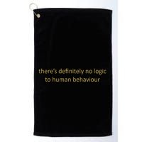 There’S Definitely No Logic To Human Behaviour Golf Towel