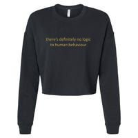There’S Definitely No Logic To Human Behaviour Cropped Pullover Crew
