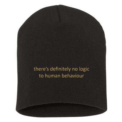 There’S Definitely No Logic To Human Behaviour Short Acrylic Beanie
