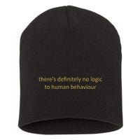There’S Definitely No Logic To Human Behaviour Short Acrylic Beanie