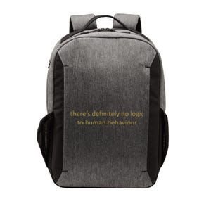 There’S Definitely No Logic To Human Behaviour Vector Backpack