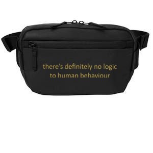 There’S Definitely No Logic To Human Behaviour Crossbody Pack