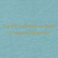 There’S Definitely No Logic To Human Behaviour Sueded Cloud Jersey T-Shirt