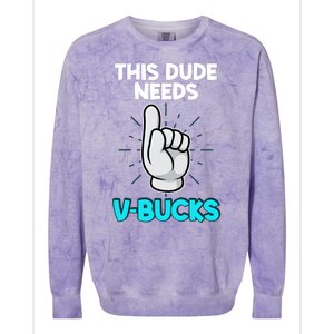 This Dude Needs V Bucks Funny Colorblast Crewneck Sweatshirt