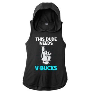 This Dude Needs V Bucks Funny Ladies PosiCharge Tri-Blend Wicking Draft Hoodie Tank