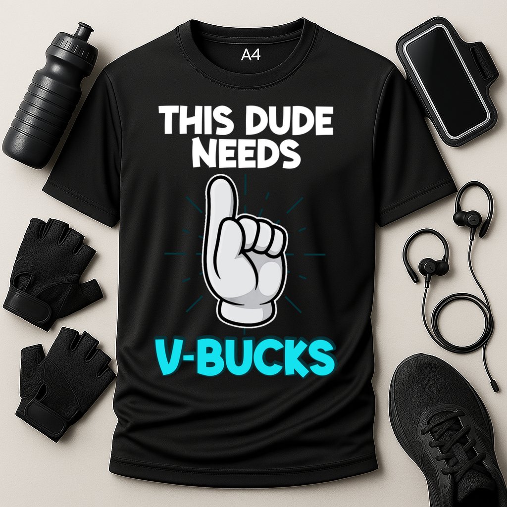 This Dude Needs V Bucks Funny Performance Shirt