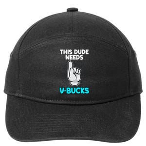 This Dude Needs V Bucks Funny 7-Panel Snapback Hat