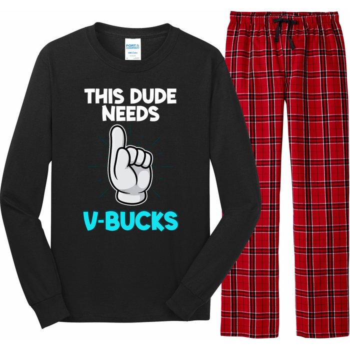 This Dude Needs V Bucks Funny Long Sleeve Pajama Set