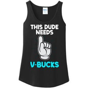 This Dude Needs V Bucks Funny Ladies Essential Tank