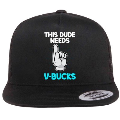 This Dude Needs V Bucks Funny Flatbill Hat