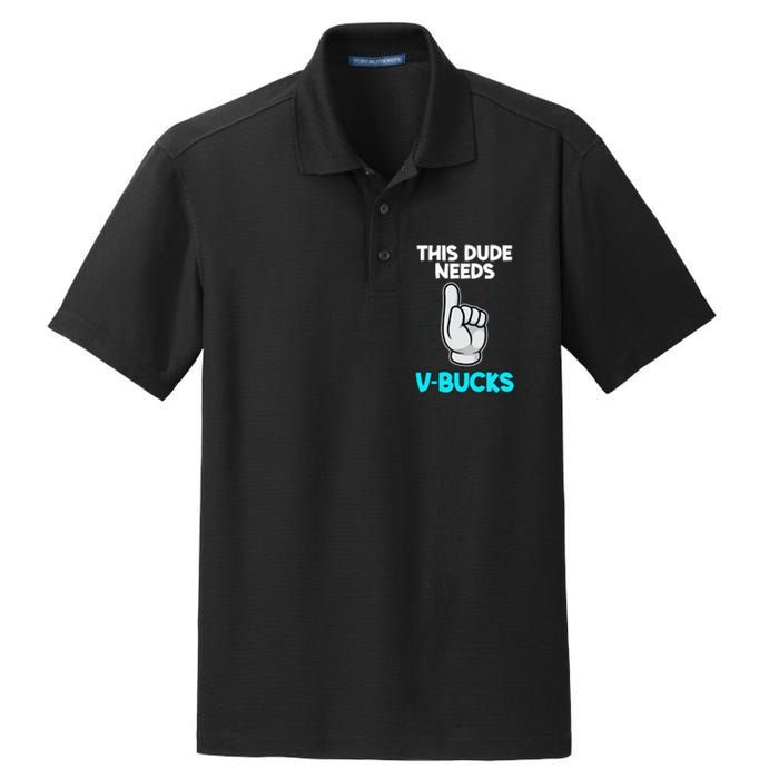 This Dude Needs V Bucks Funny Dry Zone Grid Polo