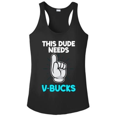 This Dude Needs V Bucks Funny Ladies PosiCharge Competitor Racerback Tank