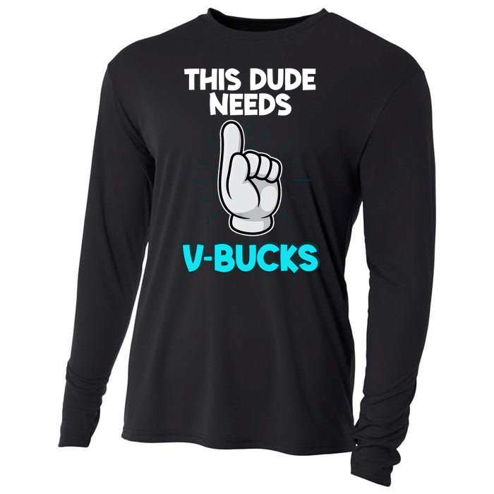 This Dude Needs V Bucks Funny Cooling Performance Long Sleeve Crew