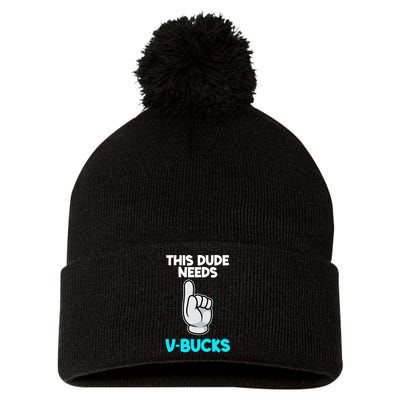 This Dude Needs V Bucks Funny Pom Pom 12in Knit Beanie