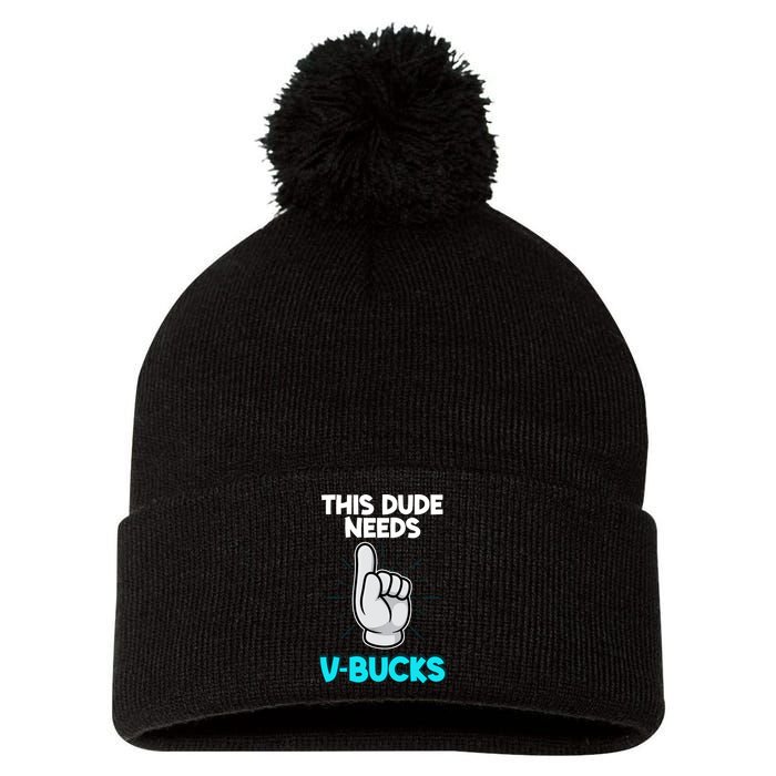 This Dude Needs V Bucks Funny Pom Pom 12in Knit Beanie