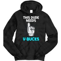 This Dude Needs V Bucks Funny Tie Dye Hoodie